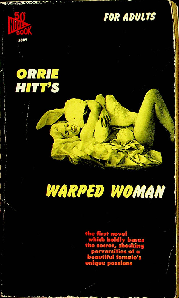 Warped Woman Adult Novel by Orrie Hitt   1962  1st Printing Novel Book  110121lm-dm