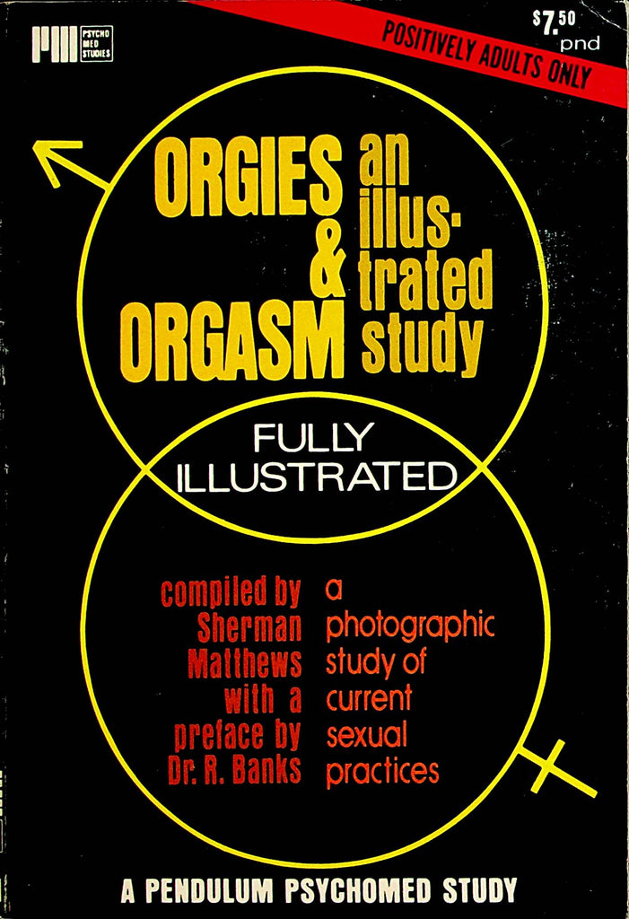 Orgies & Orgasm Illustrated Book  by Sherman Matthews  1971  Pendulum    031623lm-p