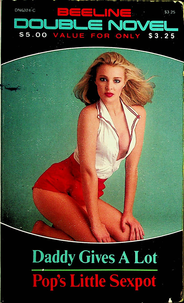 Daddy Gives A Lot / Pop's Little Sexpot  Beeline Double Novel 1980    061721lm-dm