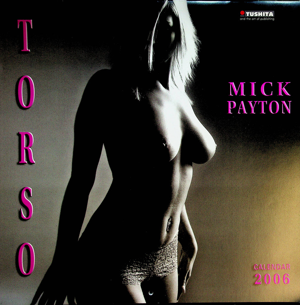Torso  2006 International Wall Calendar  12" x 12"  by Mick Payton     041323lm-pcal