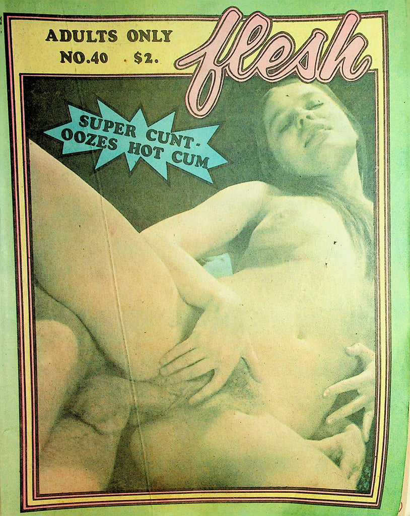 Flesh Magazine  Super Cunt - Oozes Hot Cum  #40 1978    061721lm-dm