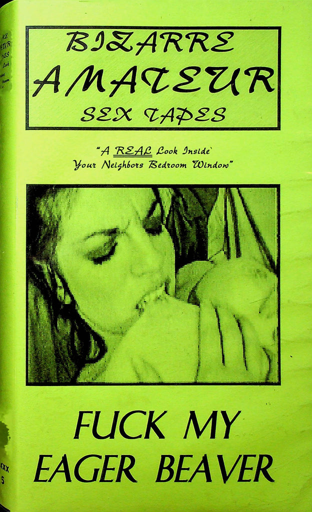 Adult VHS Movie Bizarre Amateur Sex Tapes Fuck My Eager Beaver #285 031323RPVHS2